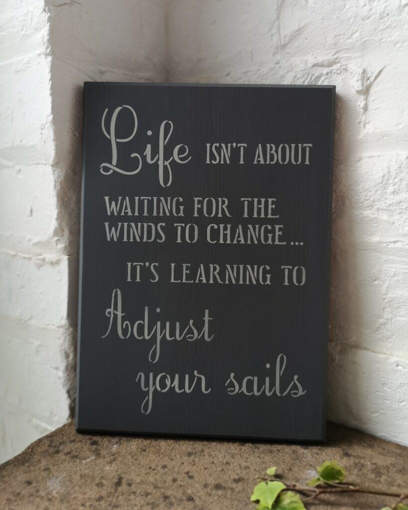 Ivy Upcycling Motivation Plaque Adjust your sails painted in dark grey with light grey stencilled quote made from upcycled wood.Approx A4 size.