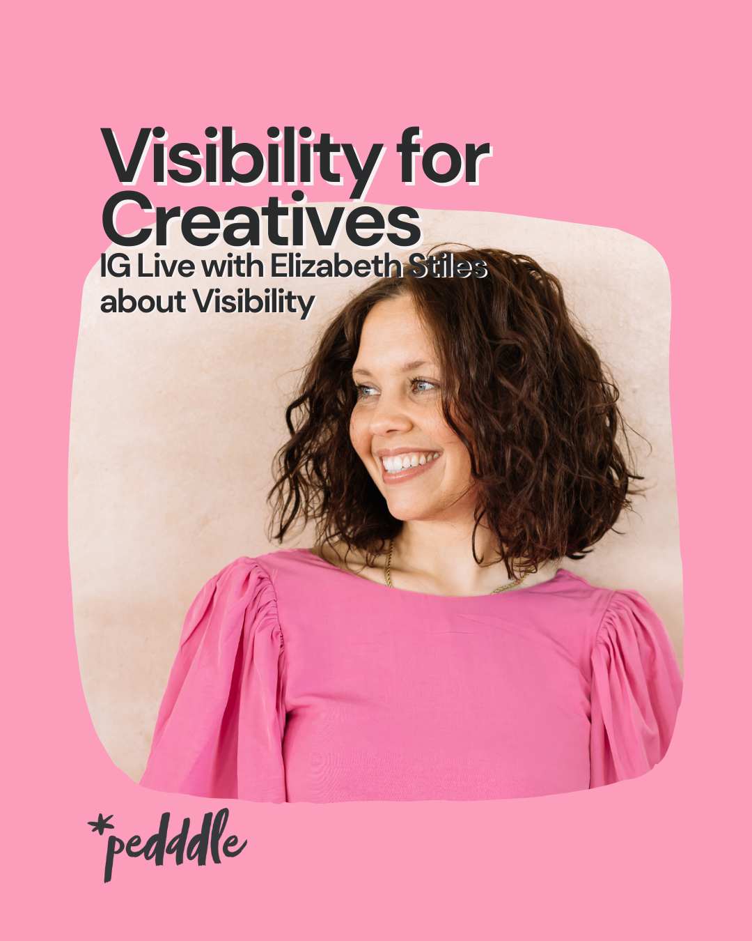 Pink graphic with text: Visbility for Creatives with Elizabeth Stiles