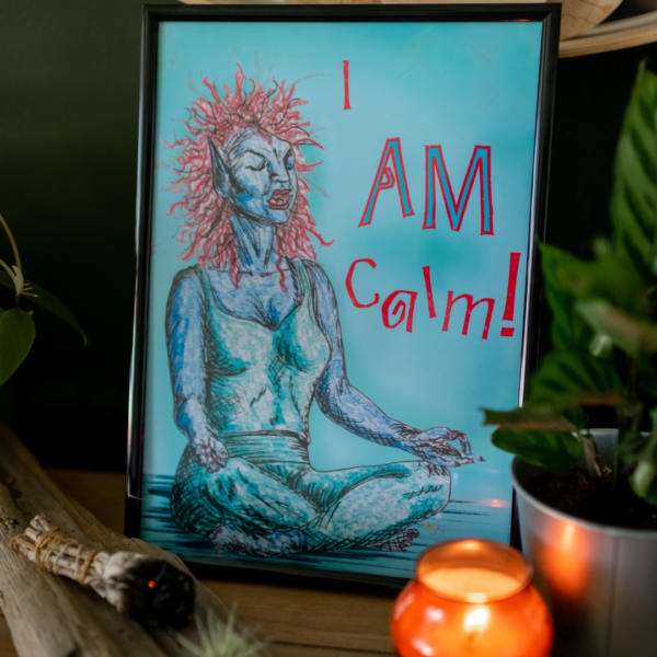 Art print showing a pink frazzle-haired woman sitting in the lotus pose. The text reads: "I Am Calm!"