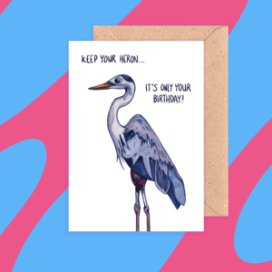 Pedddle - Elisabeth Harvey Illustration Keep Your Heron Birthday Pun Card