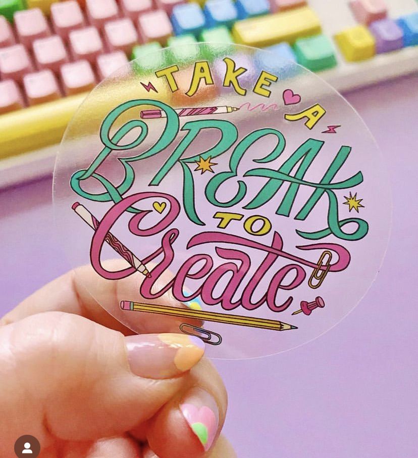 Liz harry design - window sticker saying 'Take a break to create'