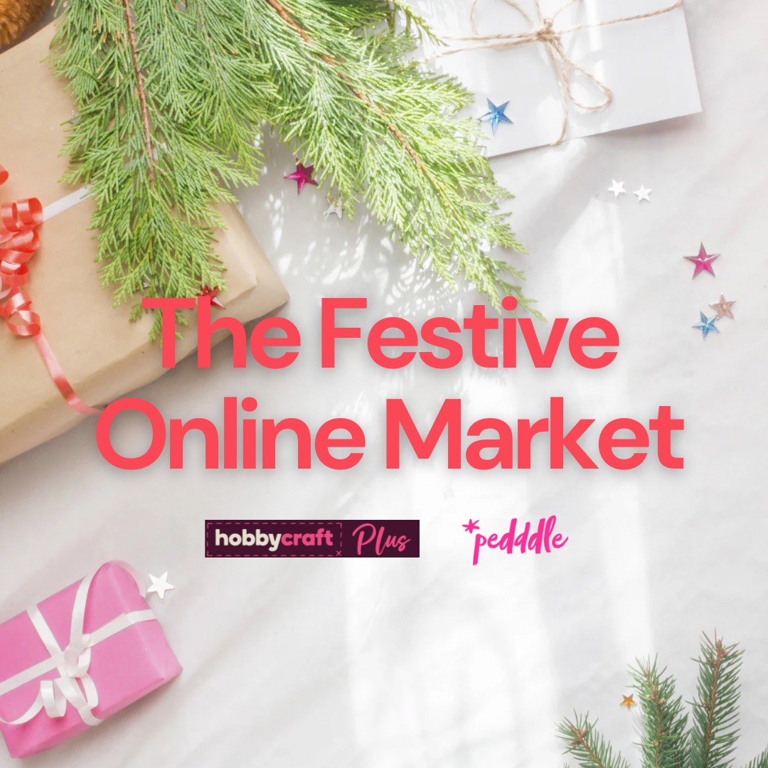 The Festive Online Market with Hobbycraft PLus and Pedddle