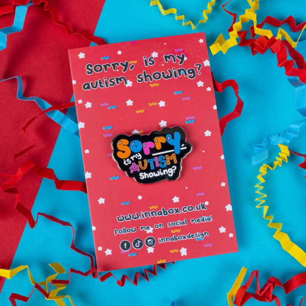 Sorry is my autism showing enamel pin